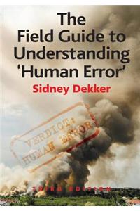 Field Guide to Understanding 'Human Error'