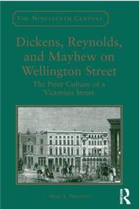 Dickens, Reynolds, and Mayhew on Wellington Street