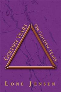 Golden Years or Golden Tears