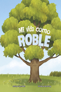 Mi Vida Como Roble