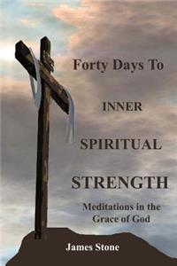 Forty Days to Inner Spiritual Strength