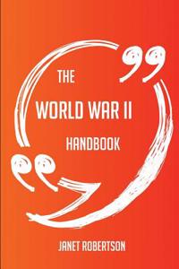 The World War II Handbook - Everything You Need to Know about World War II