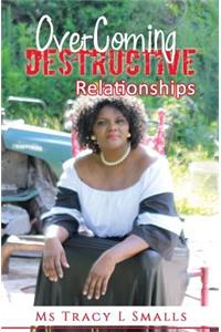 Overcoming Destructive Relationships