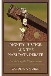 Dignity, Justice, and the Nazi Data Debate