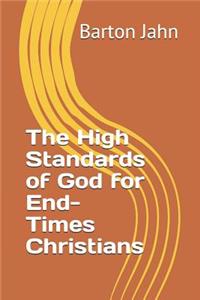 The High Standards of God for End-Times Christians