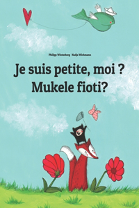 Je suis petite, moi ? Mukele fioti?: Un livre d'images pour les enfants (Edition bilingue français-kikongo)