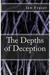 The Depths of Deception