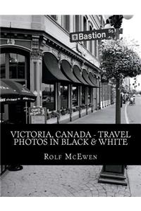 Victoria, Canada - Travel Photos in Black & White