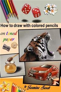 How to draw with colored pencils on toned paper