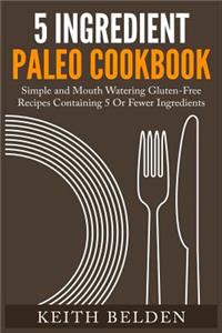 5 Ingredient Paleo Cookbook