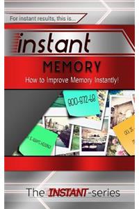 Instant Memory