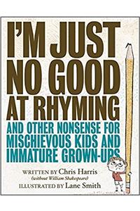 I'm Just No Good At Rhyming