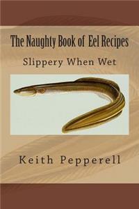 Naughty Book of Eel Recipes