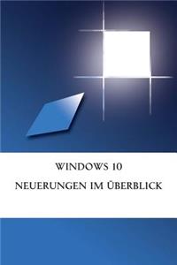 Windows 10 Neuerungen im Überblick