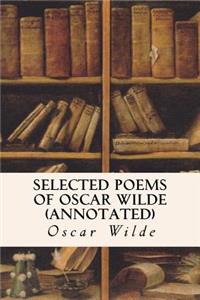 Selected Poems of Oscar Wilde (annotated)