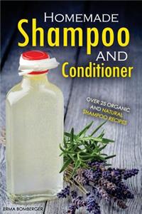 Homemade Shampoo and Conditioner - Over 25 Organic and Natural Shampoo Recipes