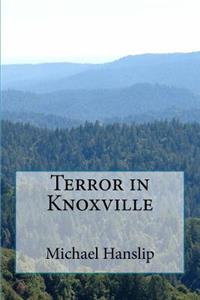 Terror in Knoxville