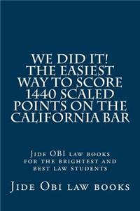 WE DID IT! The Easiest Way To Score 1440 Scaled Points On The California Bar