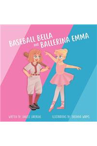 Baseball Bella and Ballerina Emma