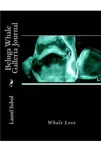 Beluga Whale Galleria Journal