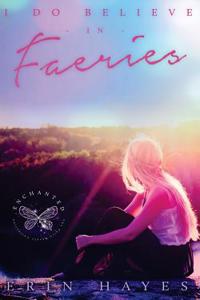 I Do Believe in Faeries: Enchanted: The Fairy Revels Collection