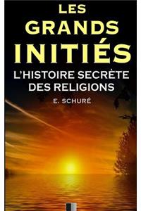 Les Grands Initiés. L'Histoire Secrète des Religions.