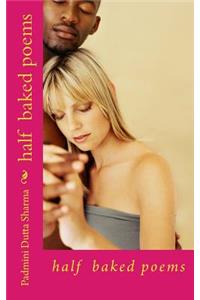 Half baked poems