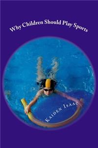 Why Children Should Play Sports.