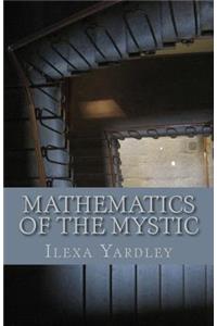 Mathematics of the Mystic