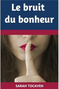 Le Bruit Du Bonheur