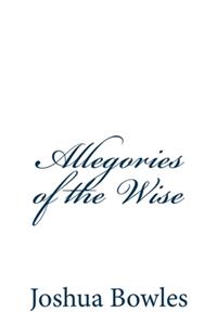 Allegories of the Wise