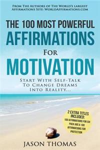 Affirmation the 100 Most Powerful Affirmations for Motivation 2 Amazing Affirmative Bonus Books Included for Six Pack ABS & Protection: Start with Self-Talk to Change Dreams Into Reality