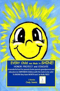 Every Child Was Made to Shine! Honor Protect and Educate Your Child: Buy One Give One Program to a Child in Need!