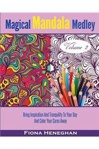 Magical Mandala Medley Coloring Book Volume 2