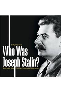 Who Was Joseph Stalin? - Biography Kids Children's Historical Biographies