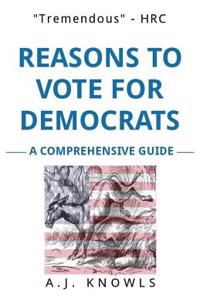 Reasons to Vote for Democrats: A Comprehensive Guide