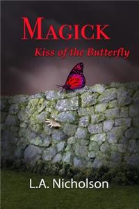 MAGICK Kiss of the Butterfly