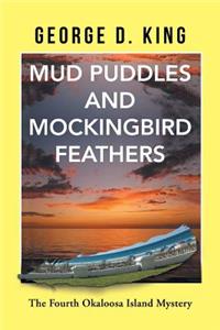 Mud Puddles and Mockingbird Feathers