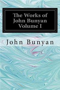The Works of John Bunyan Volume I