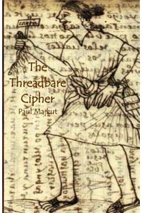 Threadbare Cipher