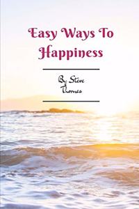 Easy Ways to Happiness