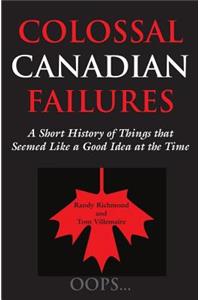 Colossal Canadian Failures