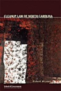 Cleanup Law of North Carolina: A Guide to a States Environmental Cleanup Laws