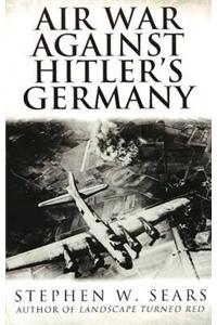 Air War Against Hitler's Germany