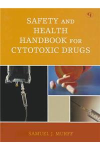 Safety and Health Handbook for Cytotoxic Drugs