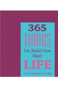 365 Things You Should Know about Life