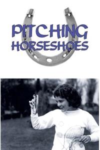 Pitching Horseshoes