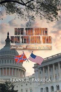 How the South Won the Civil War