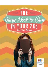 The Diary Book to Own in Your 20s Diary for Women