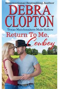 Return To Me, Cowboy